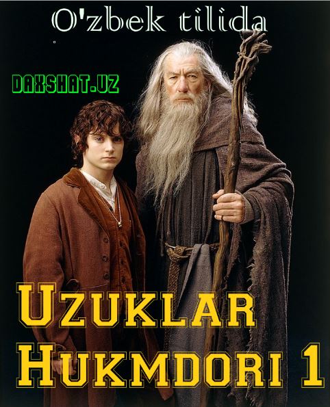 Uzuklar Hukmdori 1 : Uzuklar Ittifoqi  HD Uzbek tilida Tarjima kino 2001