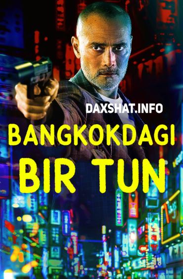 Bangkokdagi Bir Tun 2020 Premyera HD O'zbek tilida Tarjima kino