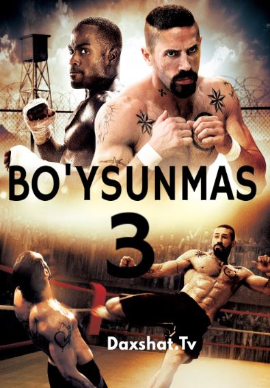 Bo'ysunmas 3 / Yengilmas 3 / Boyka 3 HD O'zbek tilida Tarjima kino Skachat 2010